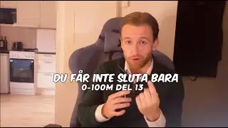 0-100M Del 13: Finns Ingen R&auml;tt V&auml;g, Bara Din V&auml;g