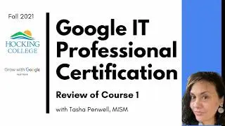 Hocking College Google IT Prof Cert - Review of Course 1