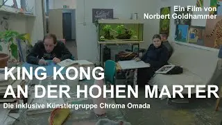King Kong an der Hohen Marter - Die inklusive Künstlergruppe Chroma Omada
