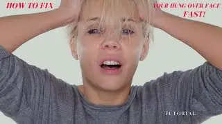 How to fix your hung over face - FAST!