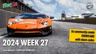 FH5 EventLab Showcase | 2024 Week 27 | with Share Codes