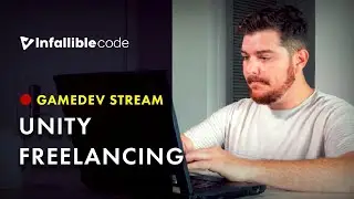 [GameDev Stream] Unity Freelancing - Staying Sane and Keeping Clients Happy (8/9/2020)