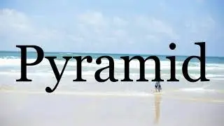 How To Pronounce Pyramid🌈🌈🌈🌈🌈🌈Pronunciation Of Pyramid