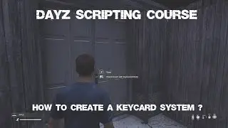 DayZ Scripting Course - How to create a keycard system in DayZ ? (Preview)