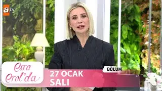 Esra Erol'da 27 Ocak 2026 | Tek Parça