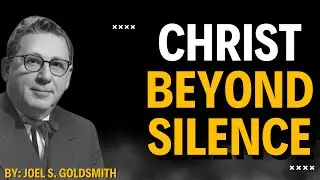 Jesus and the Hidden Christ Consciousness | A Prophetic Teaching from Joel S. Goldsmith