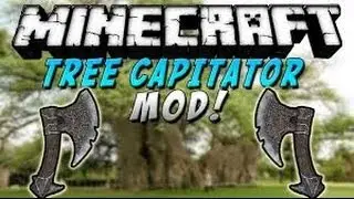 Minecraft 1.6.4 mod (TREECAPITATOR)