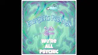 Energetic Feelings with Dona - Spiritual, Metaphysical, Magical Conversations with Real People - ...