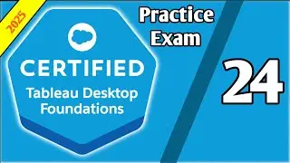Tableau Desktop Foundations Practice Exam Questions - Part 24!!