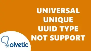 Universal Unique Identifier UUID type is not supported ✅✅