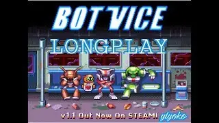 Let's Play Bot Vice #1 (No Commentary)