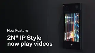 The 2N IP Style Video Intercom Can Now Play Videos 👀💥