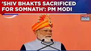 PM Modi Roars While Addressing Devotees, Says 'Neither Was Somnath Destroyed, Nor India..' | WATCH