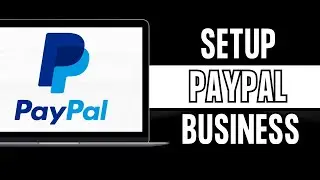 How to Setup PayPal Business Account in 2024 | Create PayPal Business Account