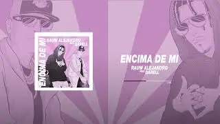 Rauw Alejandro ft. Darell - Encima De Mi (Audio Oficial)