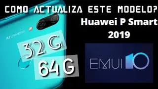 Emui 10 Psmart 2019 Latinoamerica 32 y 64G como actualizar este dispositivo Huawei