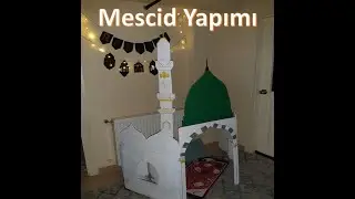 Çocuk Mescidi Yapımı / Ramazan Hazırlıkları / Ramazan Köşesi ...