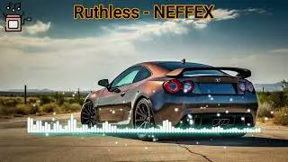 NEFFEX - Ruthless (No copyright music ) @ncrmusicbox