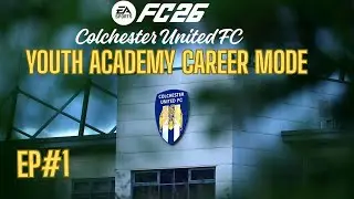 НАЧАЛО!! | FC 26: Карьера в Молодёжной академии | Эпизод 1 | ФК &laquo;Колчестер Юнайтед&raquo;