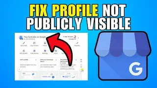 How To Fix Google Business Profile Not Publicly Visible (2026) (New Method)