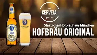Hofbr&auml;u Original | Staatliches Hofbr&auml;uhaus M&uuml;nchen | Uma Cerveja Por Dia #0257