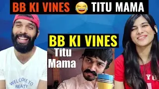 TITU MAMA | BB KI VINES | REACTION | INDIAN REACTION