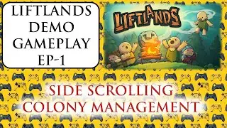 Liftlands Demo Episode 1: Side Scrolling Colony Management