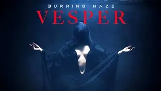 Burning Haze - Vesper (Official Music Video)