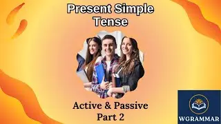 Present Simple Tense , Active & Passive Part 2