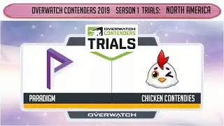 Paradigm vs Chicken Contendies (Part 1) | OWC 2019 S1 Trials: North America
