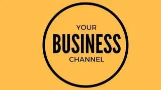 About Your Business Channel - Your Guide for Starting and Growing your Business