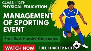 Manegement of sporting events, Sports event planning, Class 12 Physical education handwritten notes 