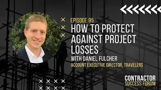 How to protect against project losses with Daniel Fulcher