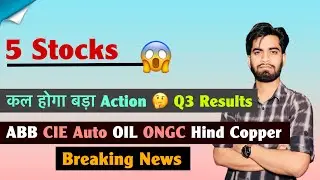 5 Stocks 😱 कल होगा बड़ा Action 🌟 ABB &bull; CIE Auto &bull; OIL &bull; ONGC &bull; Hind Copper 🤔 Breaking News 