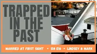 LINDSEY & MARK: MARRIED AT FIRST SIGHT l SEASON 14 EPISODE 16 l ARE YOU IN, OR ARE YOU OUT? (RECAP)