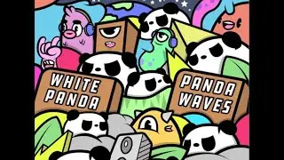 White Panda - Panda Waves (Episode 17)