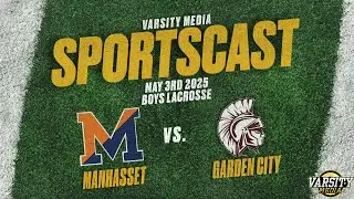 SPORTSCAST | Manhasset vs Garden City | Boys Varsity Lacrosse | 5/3