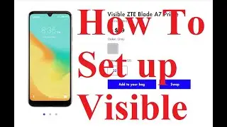 How to activate your Visible ZTE BLADE A7 Prime from Visible Verizon