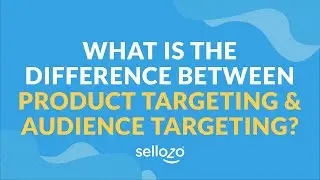 What Is The Difference Between Product Targeting And Audience Targeting? - Amazon Pro Sellers Series
