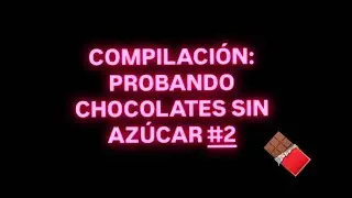 Part two: testing sugar-free chocolates!!