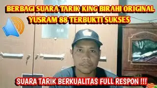 BERBAGI SUARA TARIK KING BIRAHI ORIGINAL YUSRAM 88 TERBUKTI SUKSES