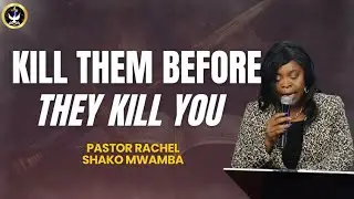 Sunday Service: Kill Them Before They Kill You | Pastor Rachel Shako Mwamba |Victory In Jesus Church