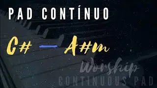 C# _ A#m | Pad Cont&iacute;nuo | Continuous Pad | Shimmer | Worship