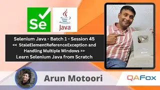 Day 45 - StaleElementReferenceException and Handling Multiple Windows | Selenium Java - Batch 1