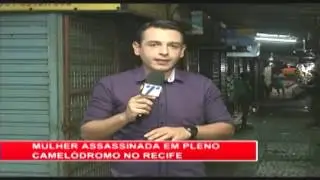 [RONDA GERAL] Mulher &eacute; assassinada no Camel&oacute;dromo, Centro do Recife