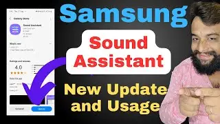 Samsung Sound Assistant New Update : Features and Usage