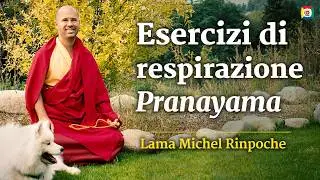Esercizi di pranayama - Dharma e natura con Lama Michel Rinpoche