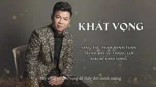 Kh&aacute;t vọng (Phạm Minh Tuấn) - Vũ Thắng Lợi