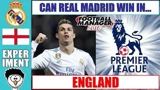 FM18 Experiment - Champions League Final 2018 | REAL MADRID IN ENGLAND | Football Manager 2018