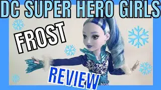 DC Super Hero Girls review: Frost action doll!